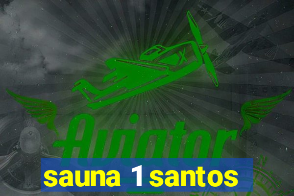 sauna 1 santos